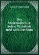 Der Materialismus: Seine Wahrheit und sein Irrthum, Julius Frauenstadt 