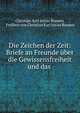 Die Zeichen der Zeit: Briefe an Freunde uber die Gewissensfreiheit und das ., Christian Karl Josias Bunsen, Freiherr von Christian Karl Josias Bunsen 