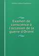 Examen de conscience ? l'occasion de la guerre d'Orient, Graf Karl Ludwig Ficquelmont 
