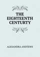 THE EIGHTEENTH CENTURTY, Alexandra Andtews 