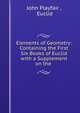 Elements of Geometry: Containing the First Six Books of Euclid with a Supplement on the ., John Playfair , Euclid 