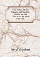 The Effect of the Misuse of Familiar Words on the Character of Men and the ., Urquhart, David 