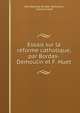 Essais sur la reforme catholique, par Bordas-Demoulin et F. Huet, Jean Baptiste Bordas -Demoulin, Fran?ois Huet 