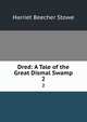 Dred: A Tale of the Great Dismal Swamp. 2, Harriet Beecher-Stowe 