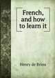 French, and how to learn it, Henry de Briou 
