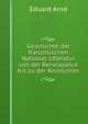 Geschichte der franzosischen National-litteratur von der Renaissance bis zu der Revolution, Eduard Arnd 