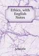 Ethics, with English Notes, Аристотель 