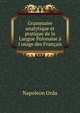 Grammaire analytique et pratique de la Langue Polonaise ? l'usage des Fran?ais, Napoleon Orda 