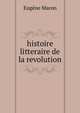 histoire litteraire de la revolution, Eugene Maron 