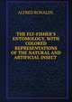 THE FLY-FISHER'S ENTOMOLOGY, WITH COLORED REPRESENTATIONS OF THE NATURAL AND ARTIFICIAL INSECT ., ALFRED RONALDS. 