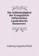Die Selbstandigkeit der Evangelisch-lutherischen Landeskirche Hannovers ., Ludewig Augustus Bruel 