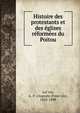 Histoire des protestants et des e?glises re?forme?es du Poitou, Lie?vre, A.-F. (Auguste-Franc?ois), 1828-1898 