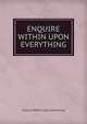 ENQUIRE WITHIN UPON EVERYTHING, Enquire WIthin Upon Everything 