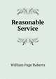 Reasonable Service, William Page Roberts 
