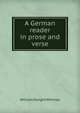 A German reader in prose and verse, Whitney, William Dwight, 1827-1894 