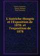 L'Autriche-Hongrie et l'Exposition de 1878: et l'exposition de 1878, Clovis Lamarre , Henry Wiener, Paul Demeny 