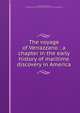 The voyage of Verrazzano : a chapter in the early history of maritime discovery in America, Murphy, Henry Cruse, 1810-1882,John Boyd Thacher Collection (Library of Congress) DLC 