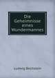Die Geheimnisse eines Wundermannes, Ludwig Bechstein 