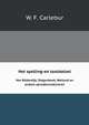 Het spelling-en taalstelsel. Van Bilderdijk, Siegenbeek, Weiland en andere spraakkunstenaren, W. F. Carlebur 
