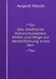 Das stadtische Volksschulwesen: Mittel und Wege zur Herbeifuhrung eines den ., August Hauck 