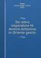 De rebvs imperatore M. Avrelio Antonino in Oriente gestis, Napp, Ernst Eugen Julius, 1855- 
