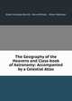 The Geography of the Heavens and Class-book of Astronomy: Accompanied by a Celestial Atlas, Elijah Hinsdale Burritt, Henry Whitall , Hiram Mattison 