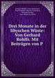 Drei Monate in der libyschen Wste. Von Gerhard Rohlfs, Gerhard Rohlfs, Paul Ascherson, Paul Friedrich August Ascherson, Wilhelm Jordan, Karl Alfred von Zittel 