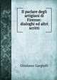 Il parlare degli artigiani di Firenze: dialoghi ed altri scritti, Girolamo Gargiolli 