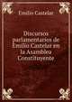 Discursos parlamentarios de Emilio Castelar en la Asamblea Constituyente, Emilio Castelar 
