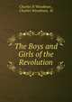 The Boys and Girls of the Revolution, Charles H Woodman , Charles Woodman, H. 