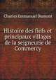 Histoire des fiefs et principaux villages de la seigneurie de Commercy, Charles Emmanuel Dumont 