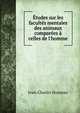 ?tudes sur les facult?s mentales des animaux compar?es ? celles de l'homme, Jean-Charles Houzeau 
