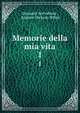 Memorie della mia vita. 1, Giovanni Arrivabene , Andrew Dickson White 