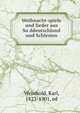 Weihnacht-spiele und lieder aus Su?ddeutschland und Schlesien, Weinhold, Karl, 1823-1901, ed 