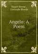 Angelo: A Poem, Stuart Sterne , Gertrude Bloede 