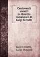 Centoventi sonetti in dialetto romanesco di Luigi Ferretti, Luigi Ferretti , Luigi Morandi 