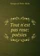 Tout n'est pas rose: po?sies ., Georges de Porto -Riche 