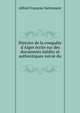 Histoire de la conqu?te d'Alger ?crite sur des documents in?dits et authentiques suivie du ., Alfred Francois Nettement 