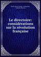 Le directoire: considerations sur la revolution francaise, Sta?l (Anne-Louise -Germaine), Gustave Masson 