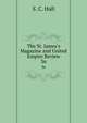 The St. James's Magazine and United Empire Review, S. C. Hall 
