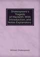 Shakespeare's Tragedy of Macbeth: With Introduction, and Notes Explanatory ., Уильям Шекспир 
