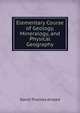 Elementary Course of Geology, Mineralogy, and Physical Geography, David Thomas Ansted 