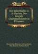 Die Zillerthaler in Schlesien. Die jungste Glaubenscolonie in Preussen., Maximilian Beheim -Schwarzbach, Max Beheim-Schwarzbach 