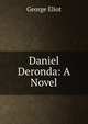 Daniel Deronda: A Novel, George Eliot 