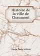 Histoire de la ville de Chaumont, Claude Emile Jolibois 