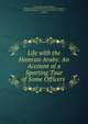 Life with the Hamran Arabs: An Account of a Sporting Tour of Some Officers ., Arthur Bowen Richards Myers, Theodore Roosevelt Hunting Library (Library of Congress), England Ward and Co. London, Ward and Co. (London , England) 