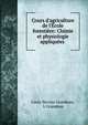 Cours d'agriculture de l'?cole foresti?re: Chimie et physiologie appliqu?es ., Louis Nicolas Grandeau, L Grandeau 