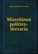 Miscelanea politico-literaria, Agustin Gomez Carrillo 