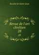 Revue de l'art chr?tien, Soci?t? de Saint-Jean 