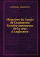 M?moires du Comte de Grammont: histoire amoureuse de la cour d'Angleterre ., Hamilton Anthony 